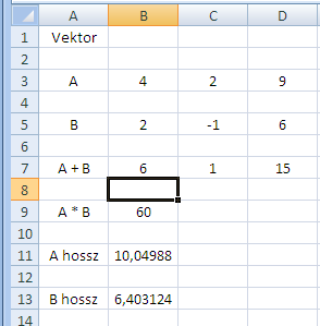 6.1.5 Műveletek vektorokkal és tömbökkel 6.1.5.1 Vektorok összege, szorzata, hossza Összeg: Szorzat: Hossz: A 1 B 1, A 2 B 2, A N B N A B... A 1 * B 1 A 2 * B 2 A N PB N A * B.