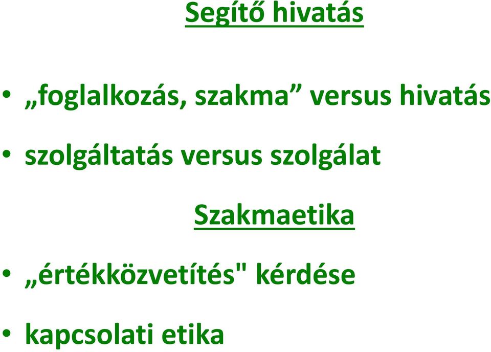 szolgáltatás versus szolgálat