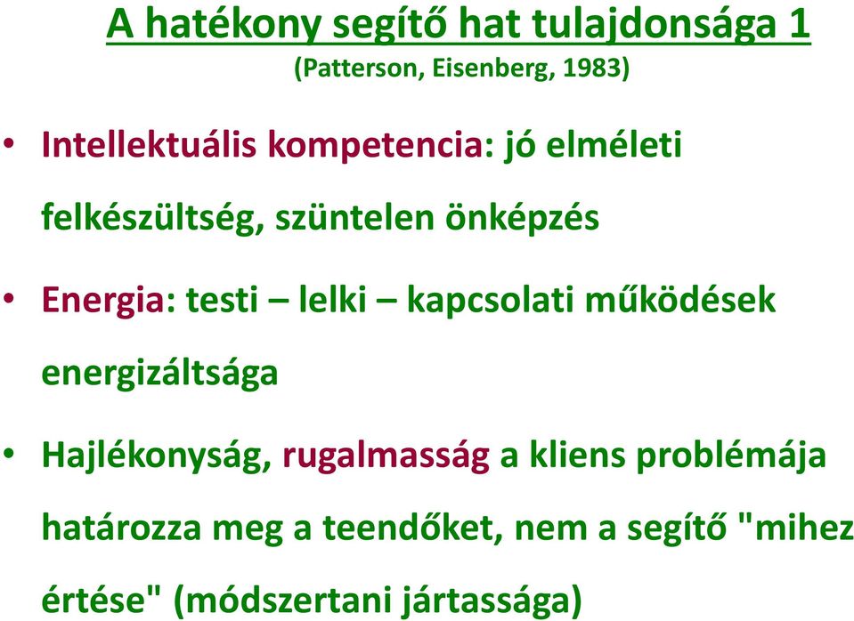 kapcsolati működések energizáltsága Hajlékonyság, rugalmasság a kliens