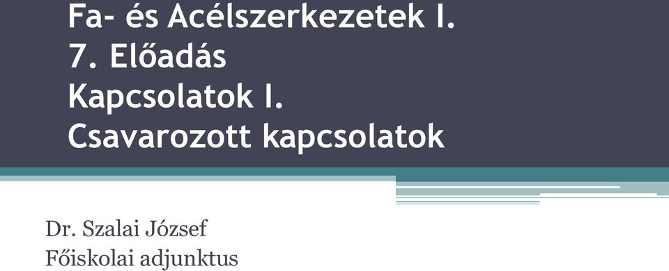 Csavarozott kapcsolatok Dr.