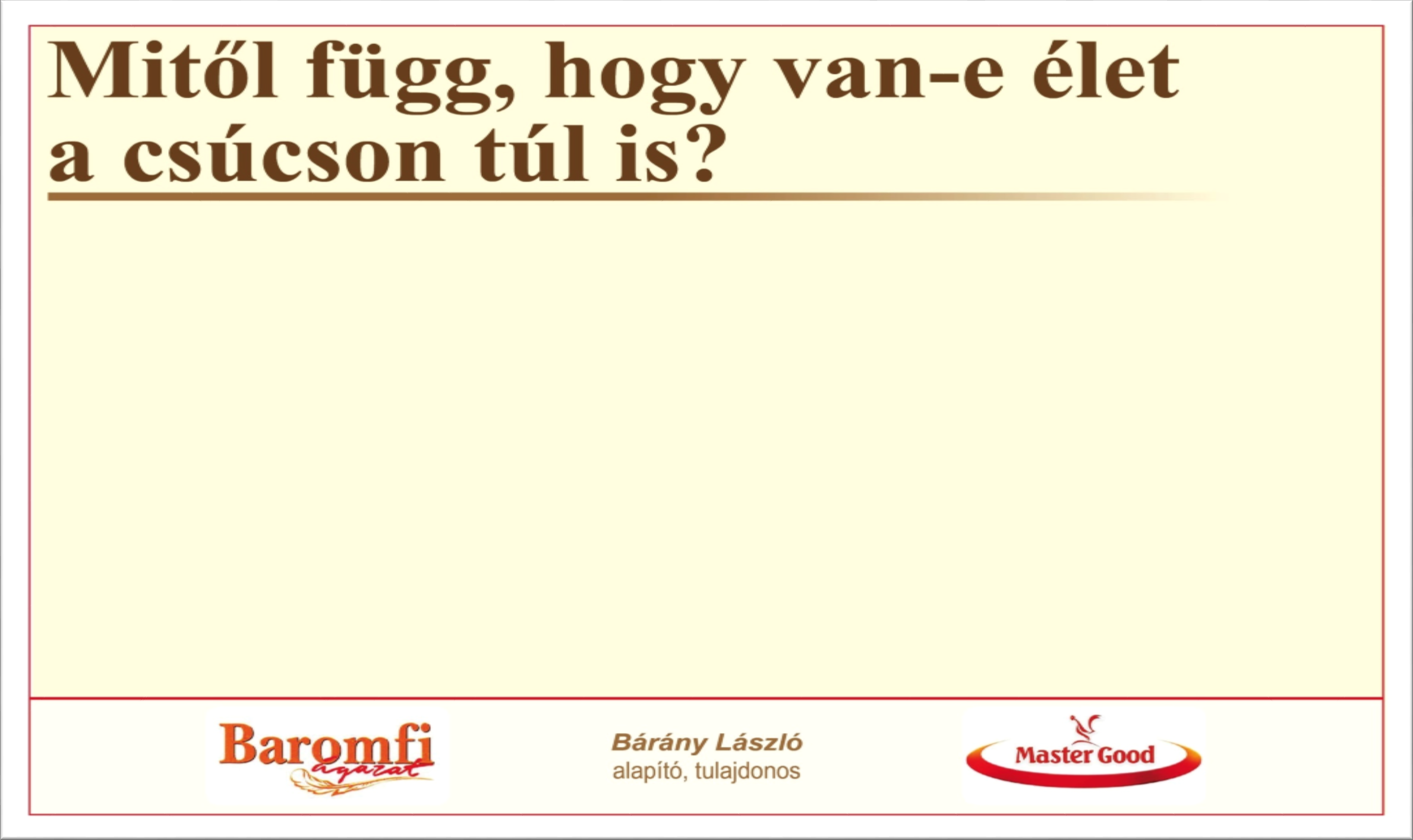 Felkészülés váratlan eseményekre: o Mi van akkor, amikor az utódlás kérdése hirtelen jön (nem várt esemény, halálozás) o Az is előfordulhat, hogy a családban nincs kész utód o Ezért mindig szükség