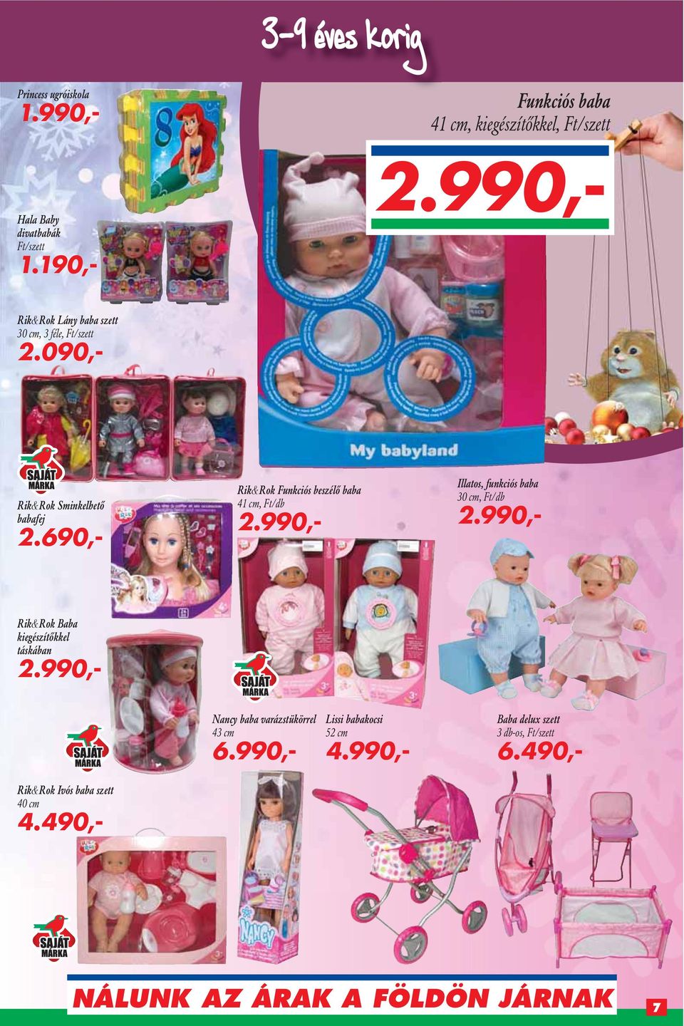 690,- Rik&Rok Funkciós beszélô baba 41 cm, Illatos, funkciós baba 30 cm, Rik&Rok Baba kiegészítôkkel táskában Nancy