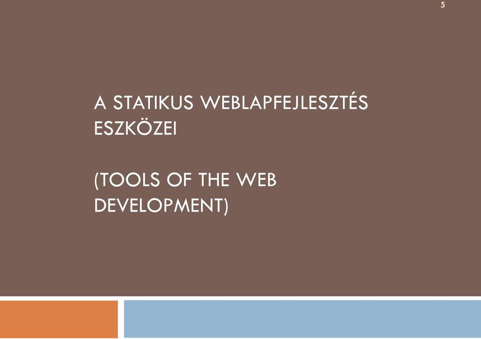 ESZKÖZEI (TOOLS