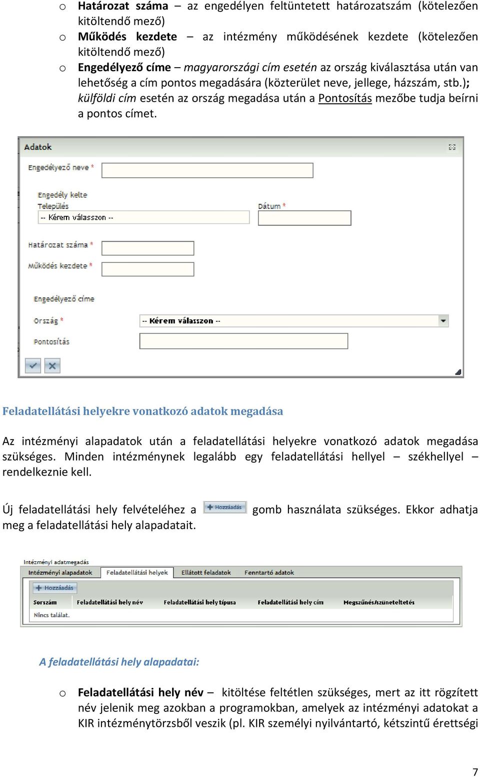 ); külföldi cím esetén az ország megadása után a Pontosítás mezőbe tudja beírni a pontos címet.