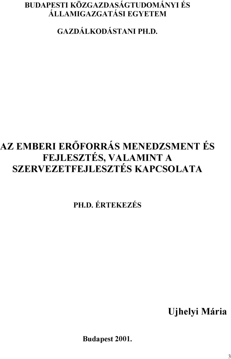 LKODÁSTANI PH.D. AZ EMBERI ERŐFORRÁS MENEDZSMENT ÉS