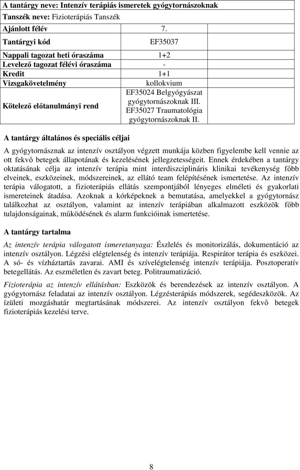 III. EF35027 Traumatológia gyógytornászoknak II.