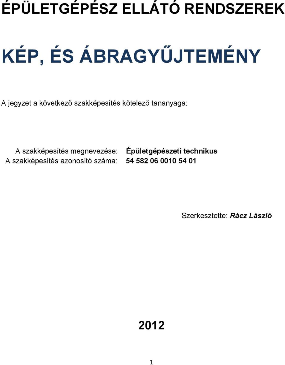 szakképesítés megnevezése: Épületgépészeti technikus A