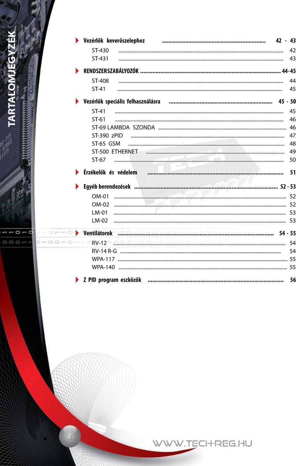 .. 48 ST-500 ETHERNET... 49 ST-67... 50 Érzékelők és védelem... 51 Egyéb berendezések... 52-53 OM-01... 52 OM-02... 52 LM-01.