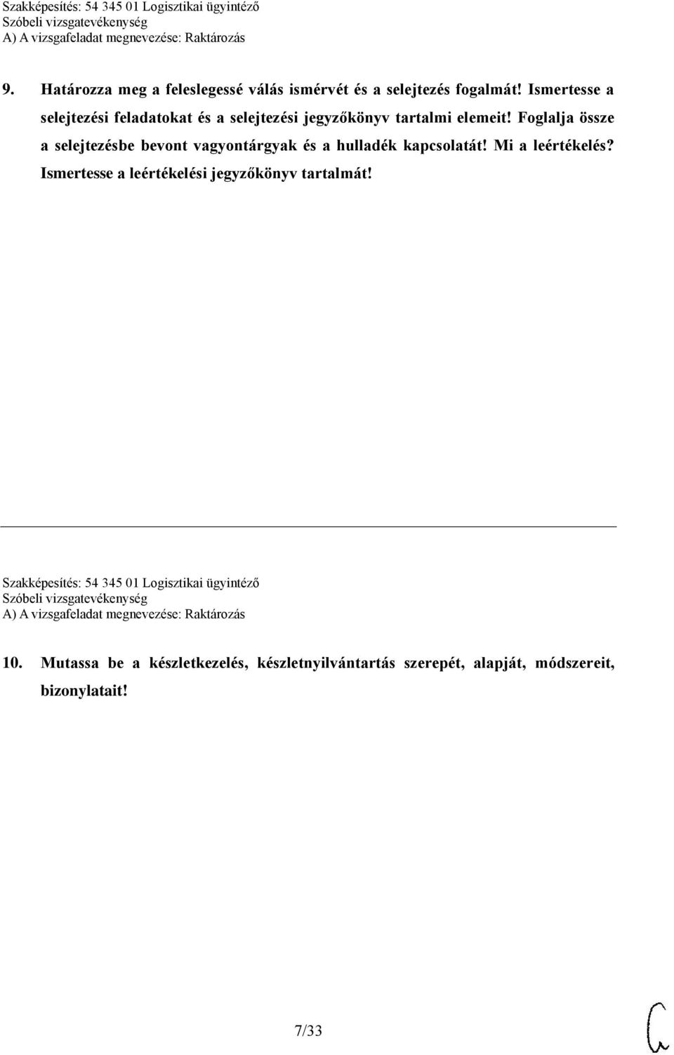 Foglalja össze a selejtezésbe bevont vagyontárgyak és a hulladék kapcsolatát! Mi a leértékelés?