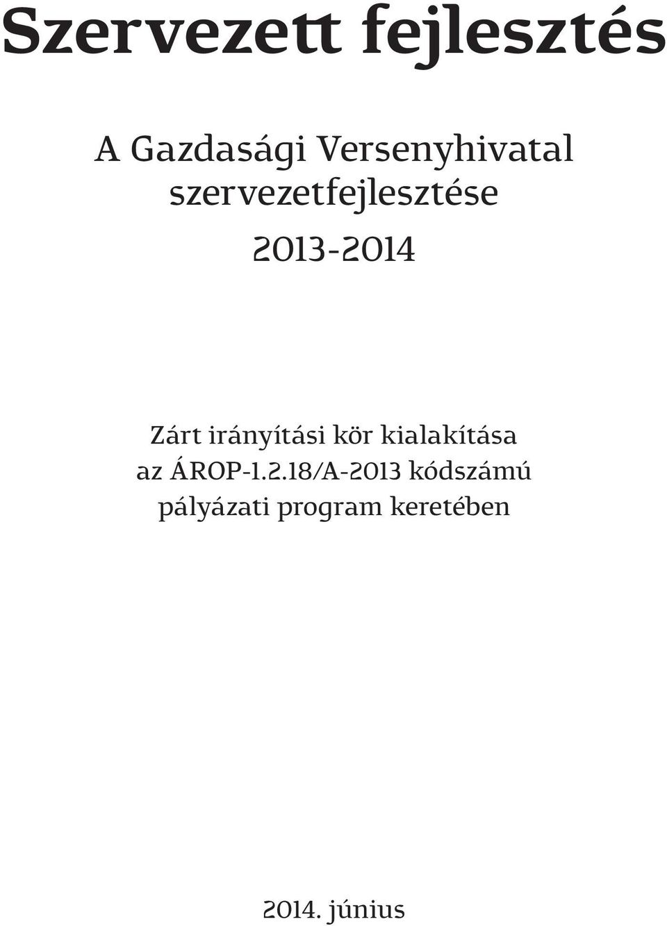 Zárt irányítási kör kialakítása az ÁROP-1.2.