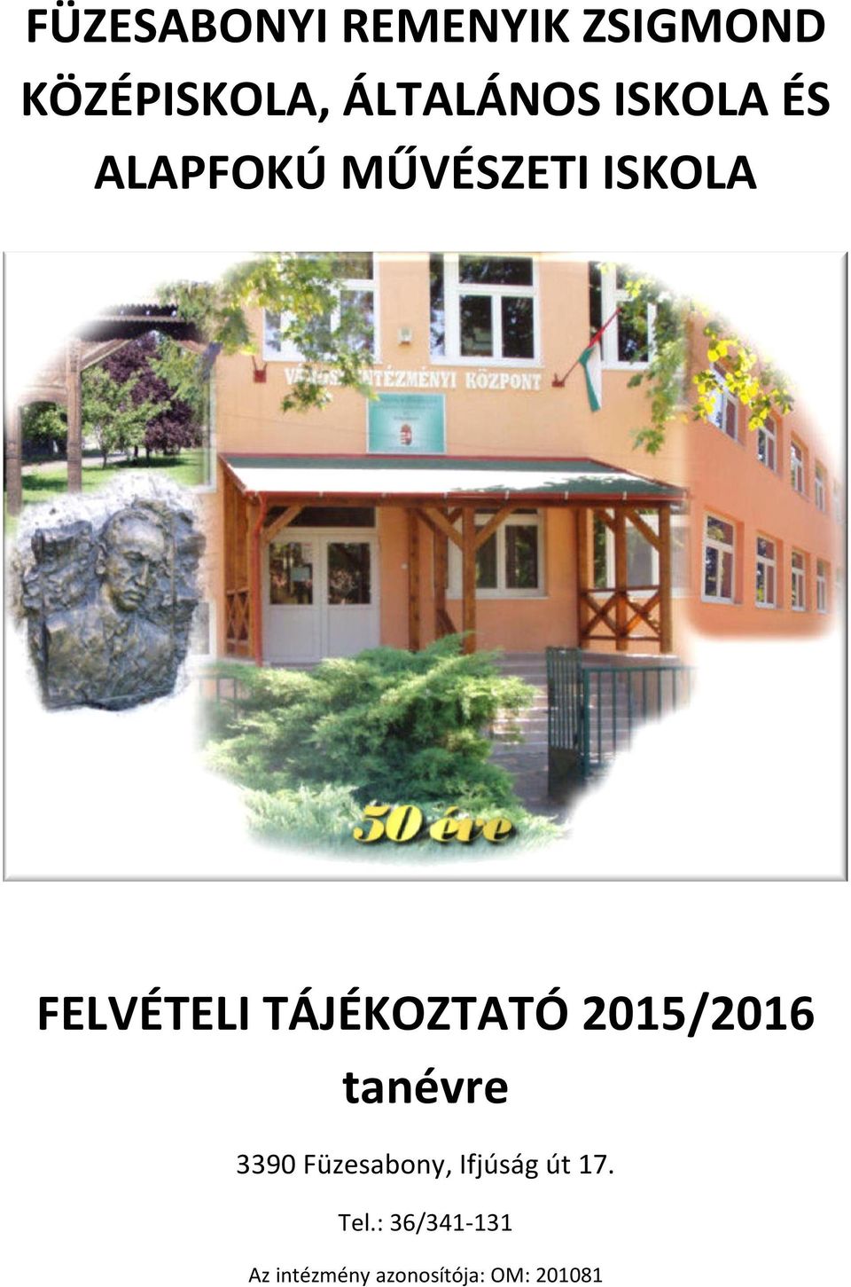 TÁJÉKOZTATÓ 2015/2016 tanévre 3390 Füzesabony,