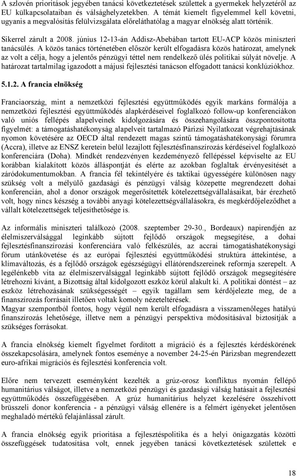 június 12-13-án Addisz-Abebában tartott EU-ACP közös miniszteri tanácsülés.