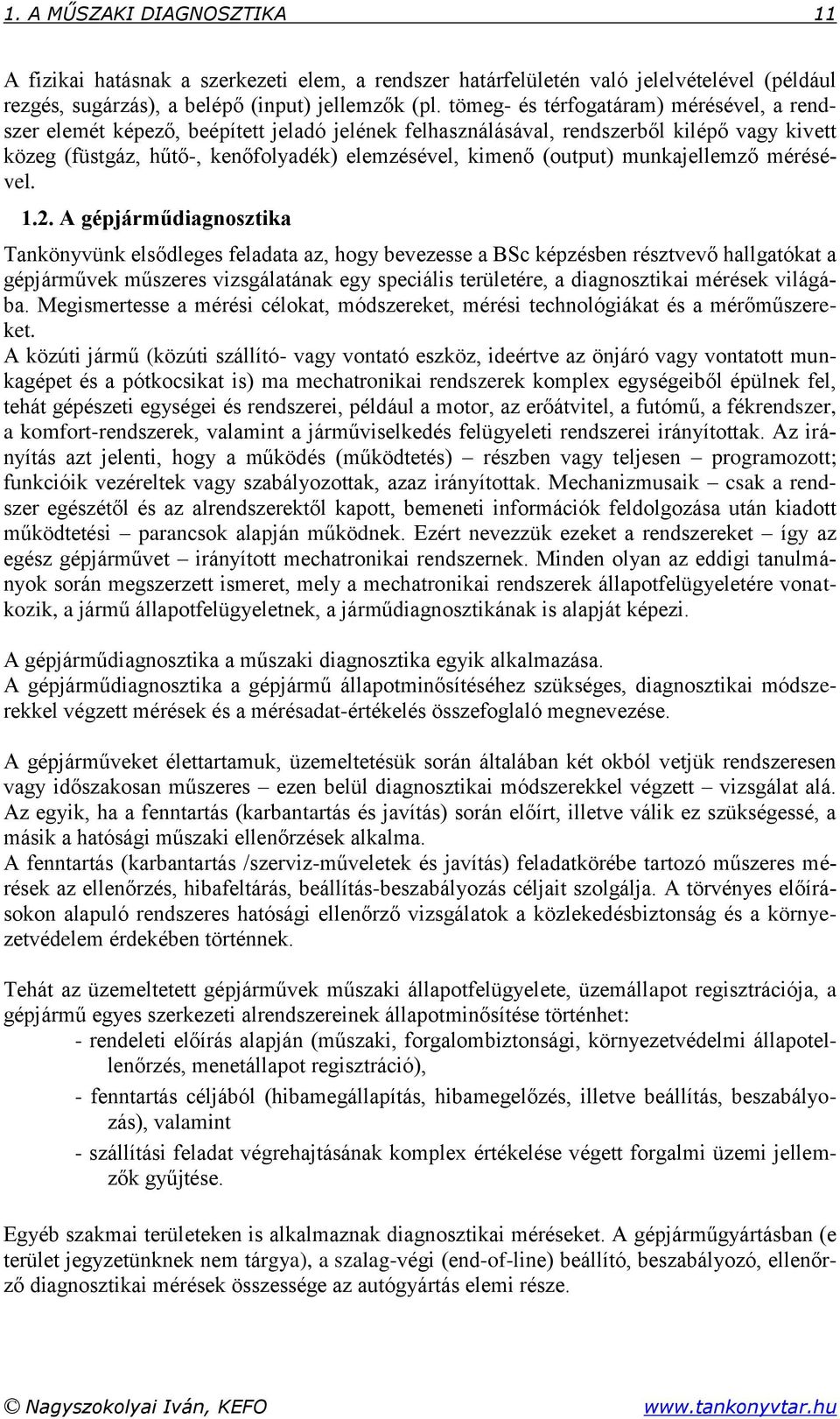 (output) munkajellemző mérésével. 1.2.