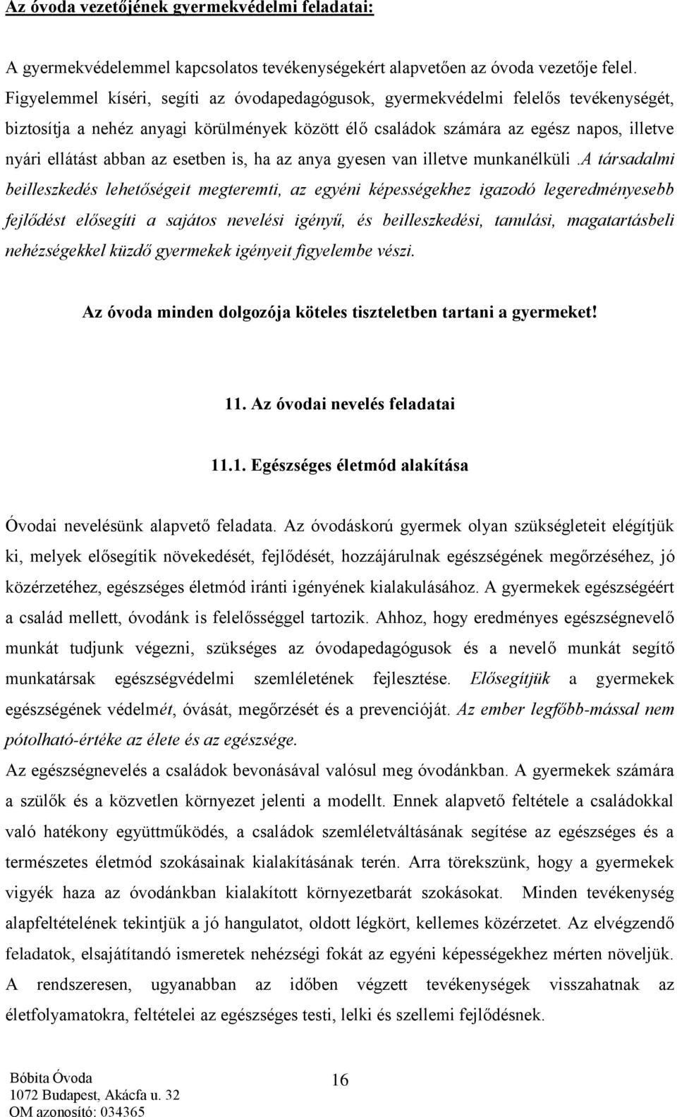 esetben is, ha az anya gyesen van illetve munkanélküli.