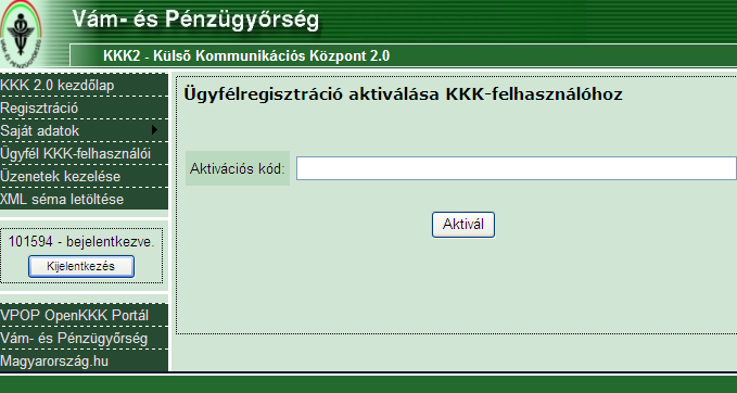 Az aktiváláshoz bejelentkezést követően a bal oldali menüből a menüponton belül az Ügyfélregisztráció aktiválása menüpontot kell kiválasztani, majd a lenti ábrának megfelelő szövegbeviteli mezőben