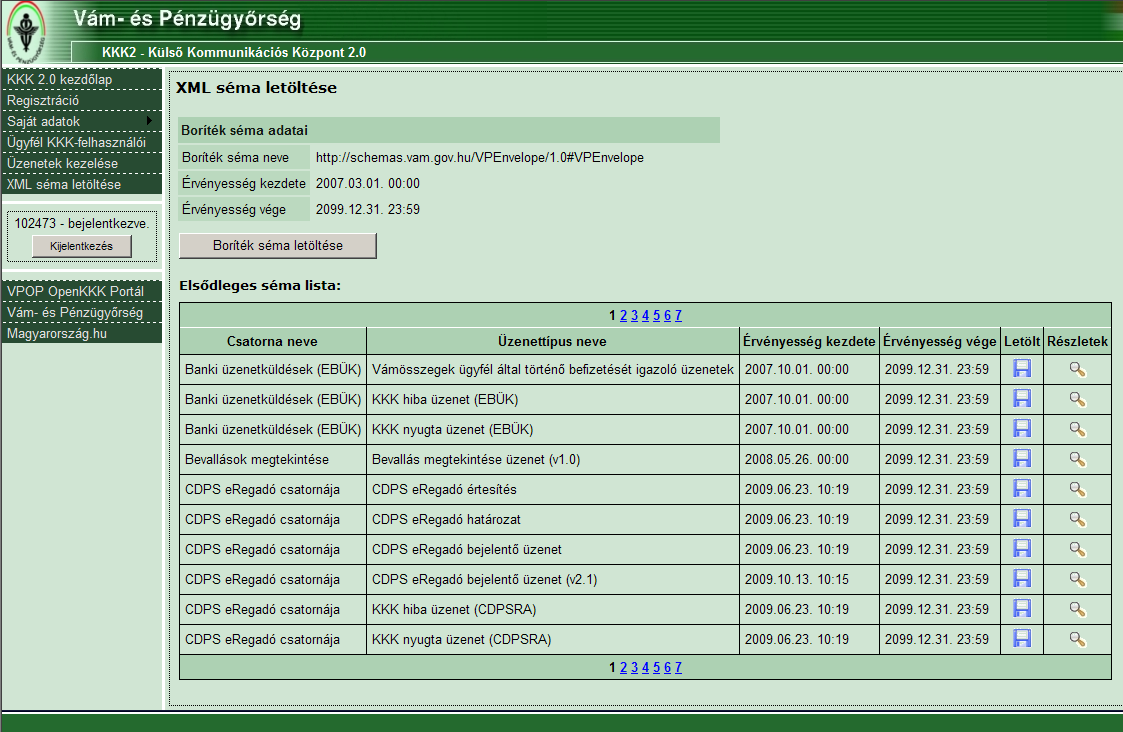 7. XML-séma letöltése KKK_Web felhasználói kézikönyve A KKK-WEB-en nem regisztrált felhasználók számára is biztosított, hogy az alkalmazás részére beküldhető elektronikus üzenetek sémáit