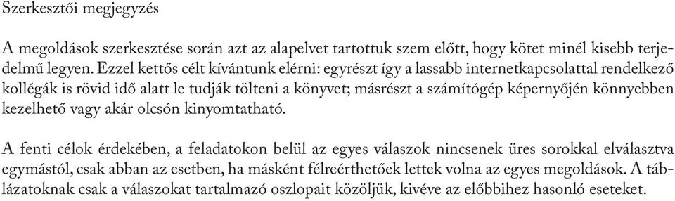 számítógép képernyőjén könnyebben kezelhető vagy akár olcsón kinyomtatható.