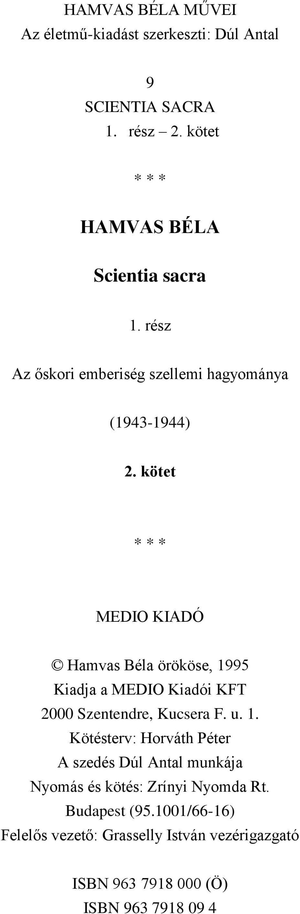 kötet * * * MEDIO KIADÓ Hamvas Béla örököse, 19