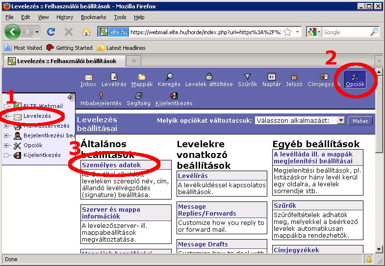 Bejelentkezés után válasszuk ki a bal oldali oszlopban a Levelezés menüpontot, majd a felső menüből az Opciókat. A Levelezés beállításainál válasszuk ki a Személyes adatokat.