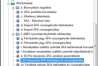 1.3 EU-s ÁFA bizonylatok generálása MENÜ: PÉNZÜGYI MODUL / ÁFA/INTRASTAT / EU BESZERZÉS ÁFA- BEFIZETÉSE ÉS