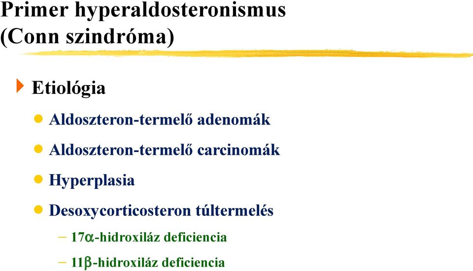 Aldoszteron-termelő carcinomák Hyperplasia