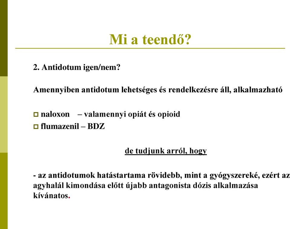 valamennyi opiát és opioid flumazenil BDZ de tudjunk arról, hogy - az