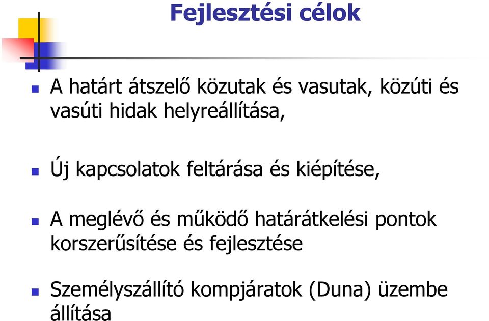 kiépítése, A meglévő és működő határátkelési pontok