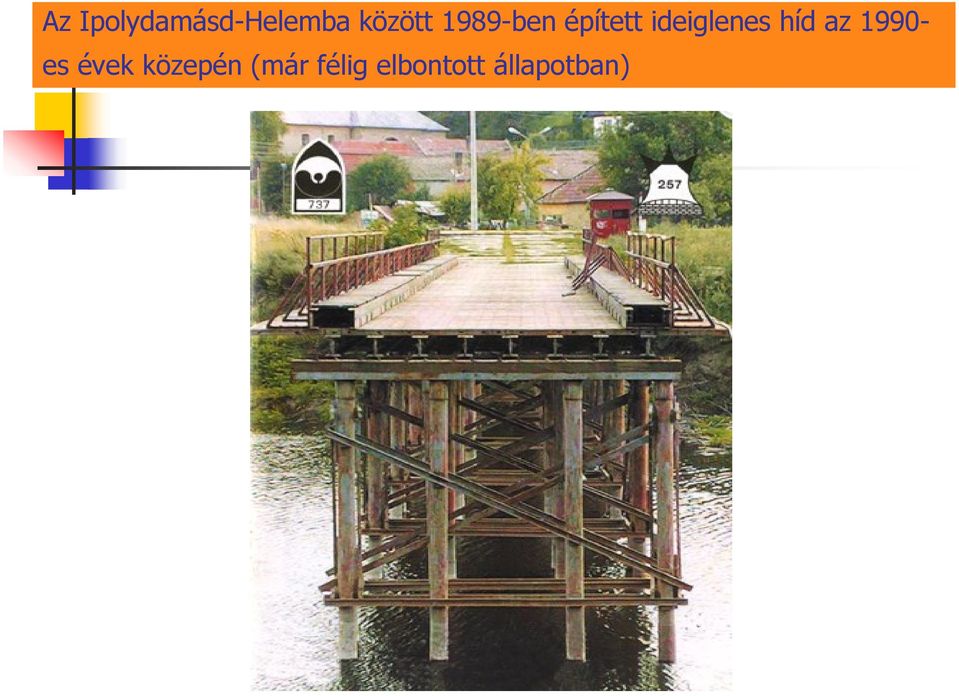 híd az 1990- es évek közepén