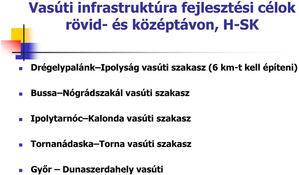 építeni) Bussa Nógrádszakál vasúti szakasz Ipolytarnóc Kalonda