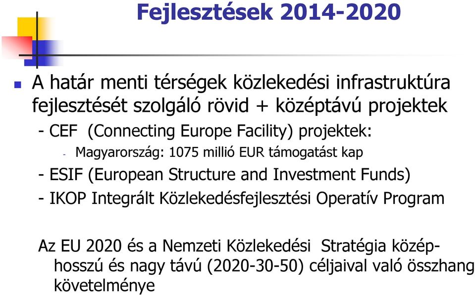 kap - ESIF (European Structure and Investment Funds) - IKOP Integrált Közlekedésfejlesztési Operatív Program