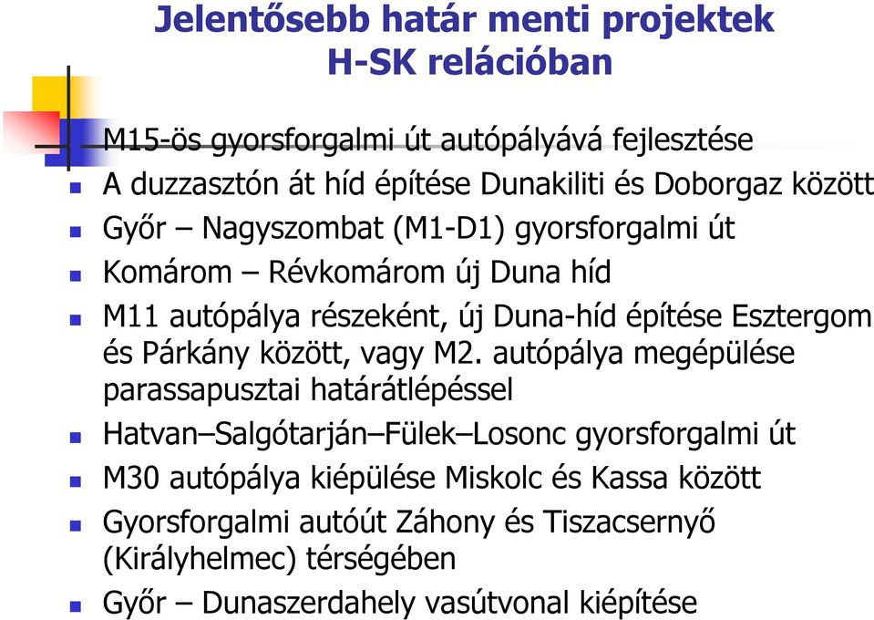 Esztergom és Párkány között, vagy M2.