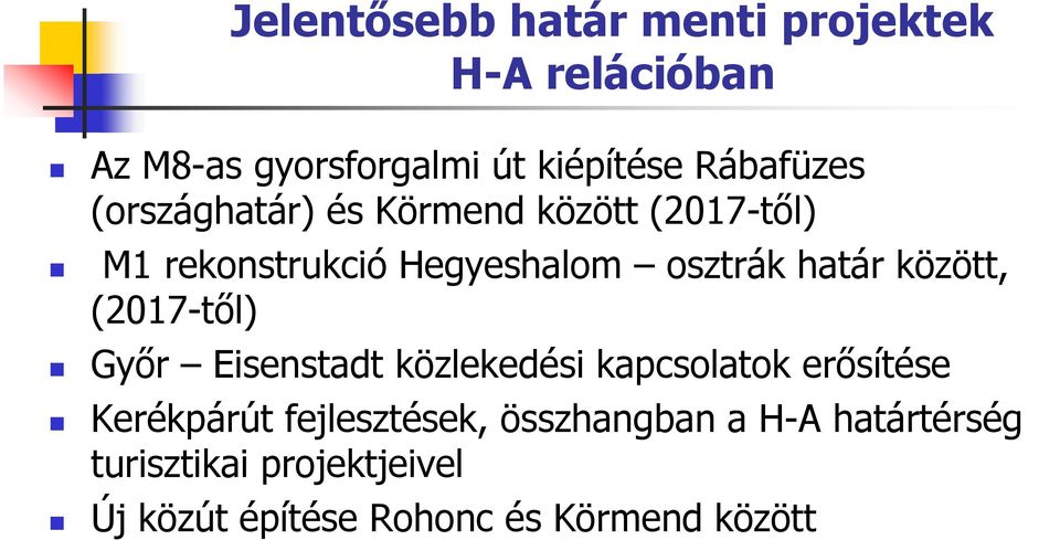 határ között, (2017-től) Győr Eisenstadt közlekedési kapcsolatok erősítése Kerékpárút
