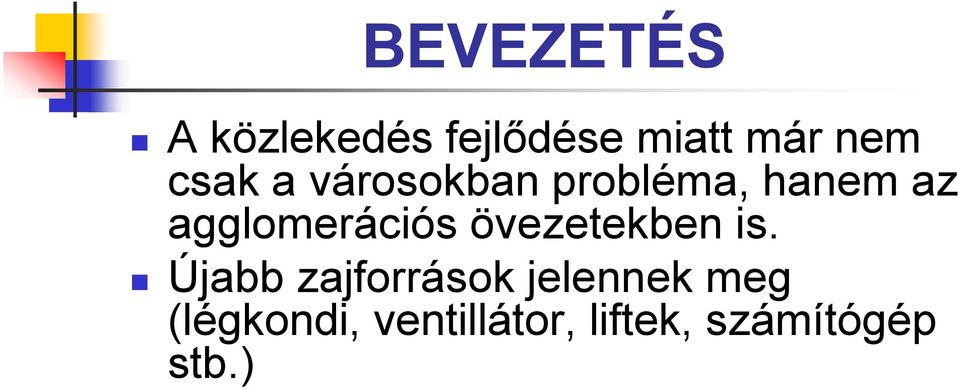 agglomerációs övezetekben is.