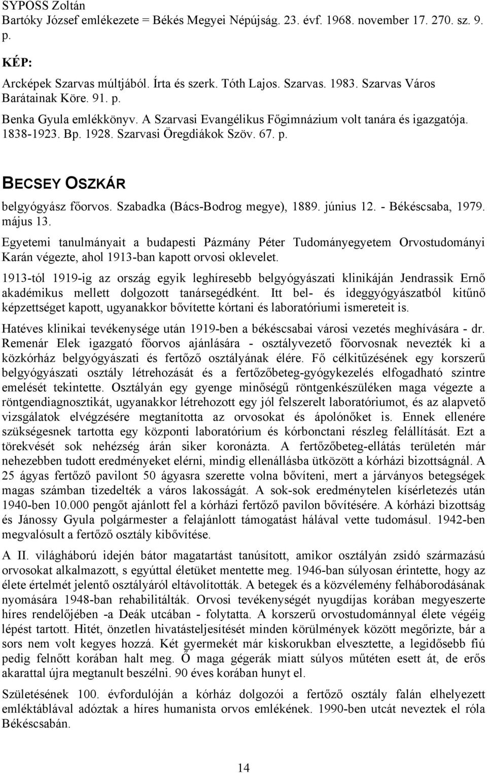 Szabadka (Bács-Bodrog megye), 1889. június 12. - Békéscsaba, 1979. május 13.