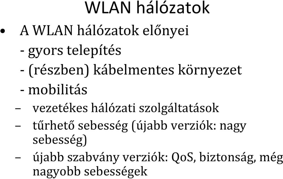 hálózati szolgáltatások tűrhető sebesség (újabb verziók: nagy