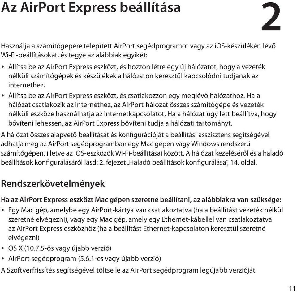 Állítsa be az AirPort Express eszközt, és csatlakozzon egy meglévő hálózathoz.