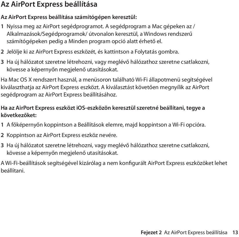 2 Jelölje ki az AirPort Express eszközét, és kattintson a Folytatás gombra.