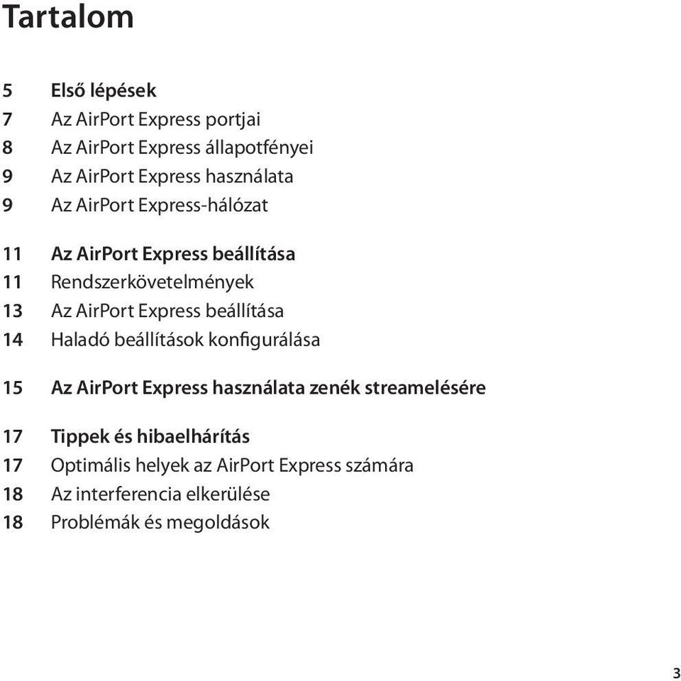 Express beállítása 14 Haladó beállítások konfigurálása 15 Az AirPort Express használata zenék streamelésére 17