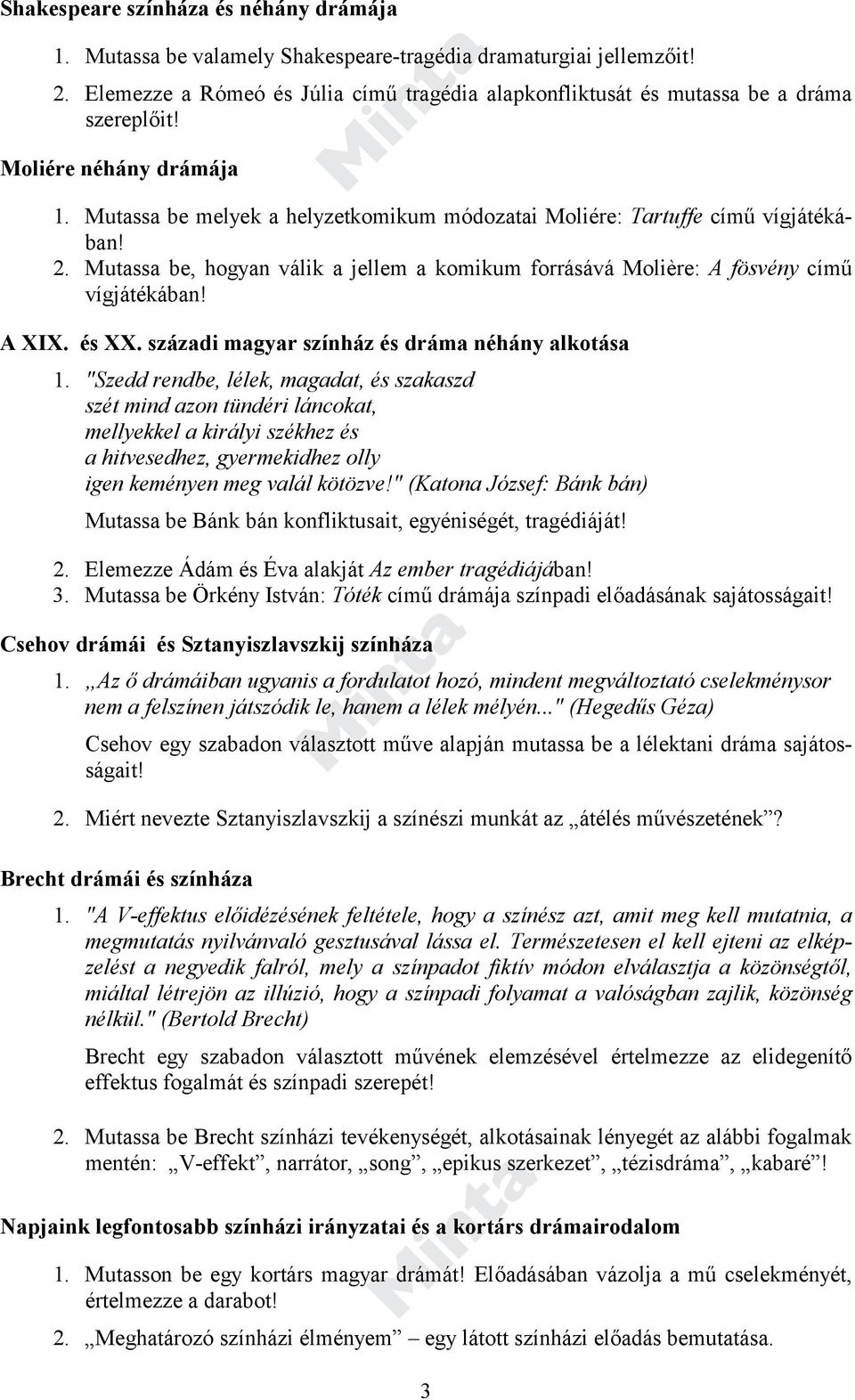 2. Mutassa be, hogyan válik a jellem a komikum forrásává Molière: A fösvény című vígjátékában! A XIX. és XX. századi magyar színház és dráma néhány alkotása 1.