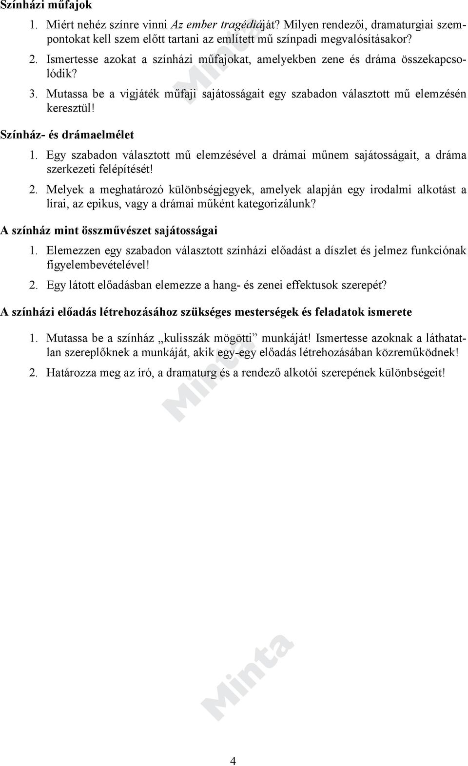 Színház- és drámaelmélet 1. Egy szabadon választott mű elemzésével a drámai műnem sajátosságait, a dráma szerkezeti felépítését! 2.