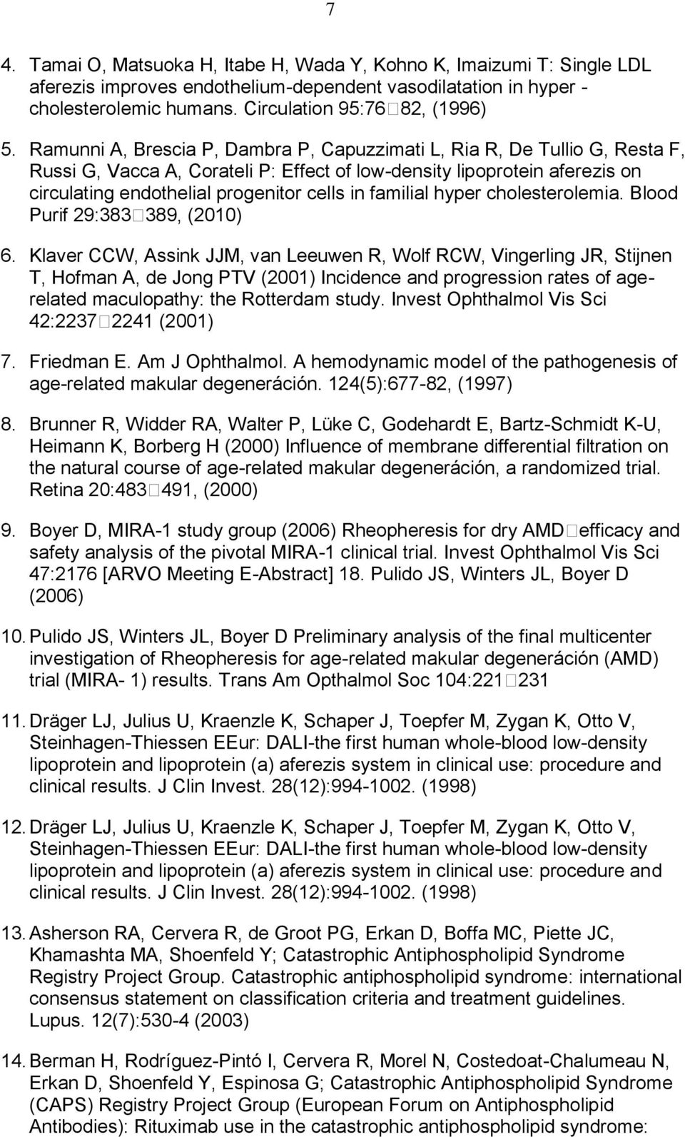 familial hyper cholesterolemia. Blood Purif 29:383389, (2010) 6.