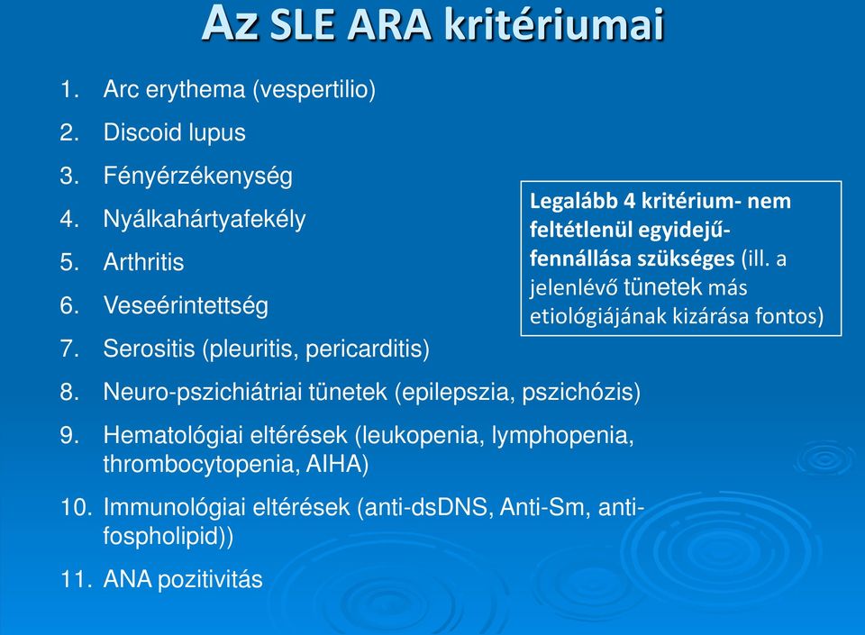 Hematológiai eltérések (leukopenia, lymphopenia, thrombocytopenia, AIHA) 10.