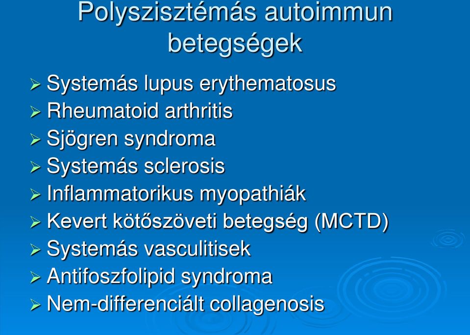 Inflammatorikus myopathiák Kevert kötőszöveti betegség (MCTD)