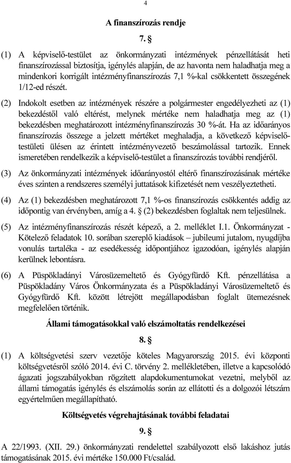 7,1 %-kal csökkentett összegének 1/12-ed részét.