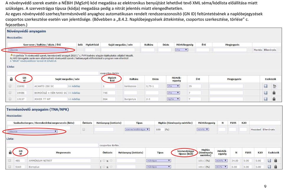 Az egyes növényvédő szerhez/termésnövelő anyaghoz automatikusan rendelt rendszerazonosító (GN ID) feltüntetésének a