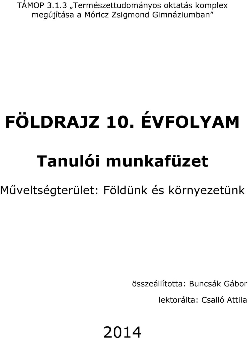 Zsigmond Gimnáziumban FÖLDRAJZ 10.