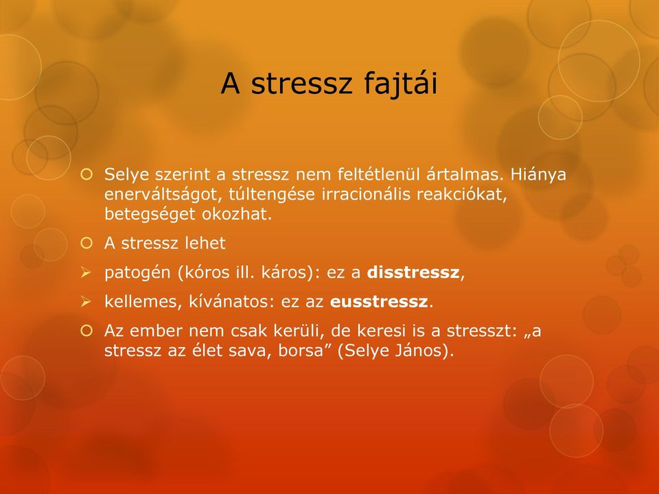 A stressz lehet patogén (kóros ill.