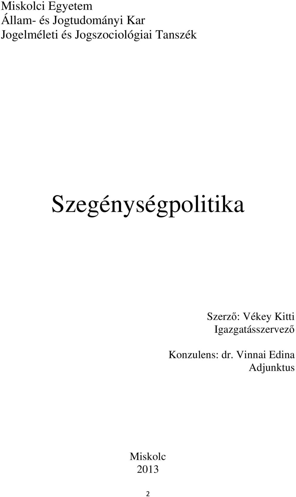 Szegénységpolitika Szerző: Vékey Kitti