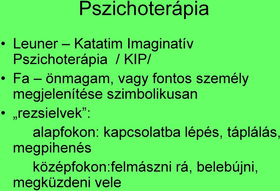 szimbolikusan rezsielvek : alapfokon: kapcsolatba lépés,