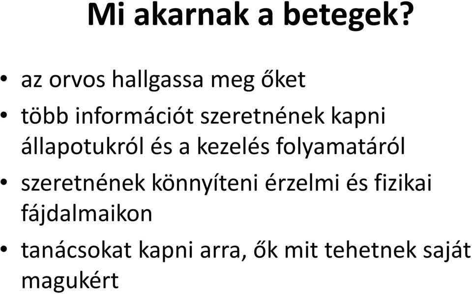 kapni állapotukról és a kezelés folyamatáról szeretnének